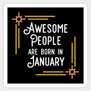 Awesome People Are Born In January (White Text, Framed) Sticker